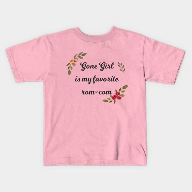 gone girl is my favorite rom-com Kids T-Shirt by perspxdeathstar